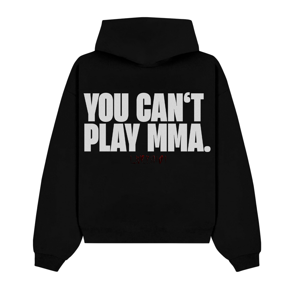 YOU CAN’T PLAY MMA HOODIE BLACK